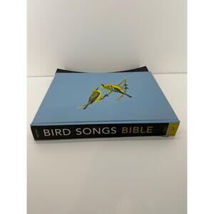 Bird Songs Bible: The Complete, Illustrated Reference for North American Birds